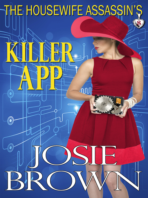 Title details for The Housewife Assassin's Killer App by Josie Brown - Available